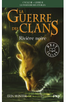 La guerre des clans cycle iii le pouvoir des étoiles - tome 2 rivière noire