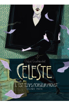 Celeste - t02 - celeste  il est temps, monsieur proust  - seconde partie