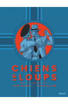 Chiens et loups - tome 01 - le temps des ombres