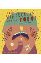 La vie secrete des p'tits bobos