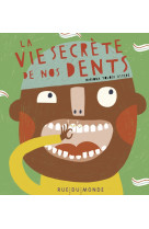 La vie secrete de nos dents