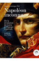 Napoleon inconnu - de la revolution de corse a l'europe imperiale