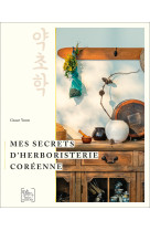 Mes secrets d herboristerie coreenne