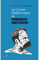 Les carnets mediterraneens de friedrich nietzsche