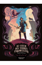 Au coeur des terres ensorcelees - t01 - au coeur des terres ensorcelees