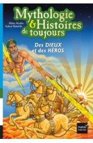 Mythologie et histoires de toujours - t07 - mythologie et histoires de toujours - des dieux et des h