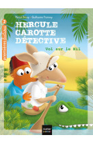 Hercule carotte, detective - t04 - hercule carotte - vol sur le nil cp/ce1 6/7 ans