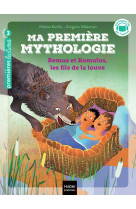 Ma premiere mythologie - t14 - ma premiere mythologie - remus et romulus, les fils de la louve cp/ce