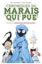 Chroniques du marais qui pue, tome 03 - l'abominable docteur calinou