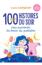 100 histoires du soir - pour aider votre en fant a surmonter les soucis du quotidien