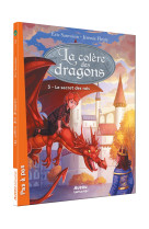 La colere des dragons - tome 3 - le secret des rois