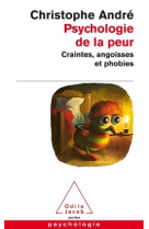 Psychologie de la peur - craintes, angoisses et phobies