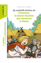 La véritable histoire de carantos, le jeune gaulois qui survécut à alésia