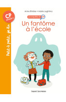 Les enquetes du cp, t01 : un fantome a l'ecole