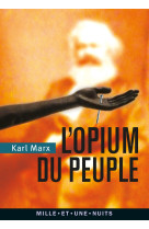 L'opium du peuple - introduction de la contribution a la critique de la philosophie du droit de hege