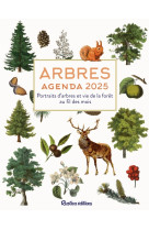 Arbres : agenda 2025 - portraits d'arbres et vie de la foret au fil des mois