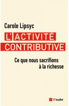 L'activite contributive - ce que nous sacrifions a la riches