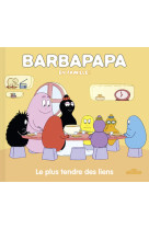 Barbapapa - le plus tendre des liens