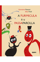 A furmicula e u passaparolla