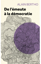 De l'emeute a la democratie