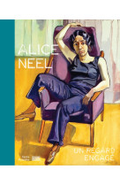 Alice neel - un regard engage catalogue de l'exposition