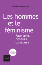 Les hommes et le feminisme - faux amis, poseurs ou allies?