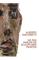 Alberto giacometti. ne pas parler de sculptures peintes