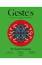 Geste/s : de l esprit francais - metiers d'art, savoir-faire d'excellence, creation contemporaine