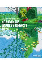 Normandie impressionniste 2024 - catalogue officiel - 150 ans de l impressionnisme