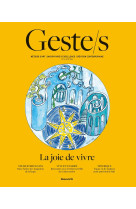 Geste/s : la joie de vivre - metiers dart, savoir-faire d'excellence, creation contemporaine