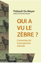 Qui a vu le zebre ? - l'invention de la perspective animale