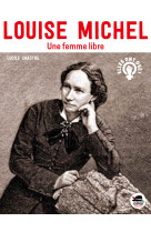 Louise michel - une femme libre