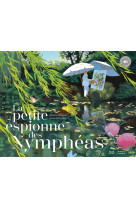 La petite espionne des nympheas