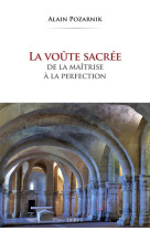 La voute sacree, de la maitrise a la perfection