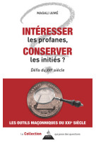 Intéresser les profanes, conserver les initiés ? - défis du xxie siècle