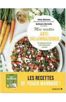 Mes recettes anti-inflammatoire - 20 aliments phares & 50 delicieuses recettes