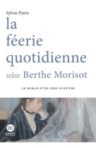 La feerie quotidienne selon berthe morisot