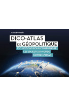 Dico-atlas de géopolitique