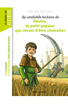 La veritable histoire de paulin, le petit paysan qui revait d'etre chevalier