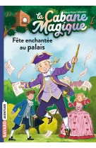 La cabane magique, tome 36 - fete au palais