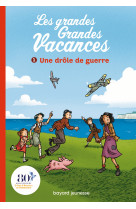 Les grandes grandes vacances, tome 01 - une drole de guerre