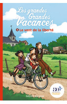 Les grandes grandes vacances, tome 04 - le vent de la liberte