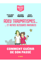 Bd psy &#8211- comprendre et aller mieux  adieu traumatismes... - ... et autres blessures invisibles