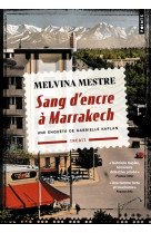 Sang d'encre a marrakech - une enquete de gabrielle kaplan