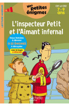 L'inspecteur petit et l'aimant infernal - mes petites énigmes ce1 et ce2 - cahier de vacances 2022