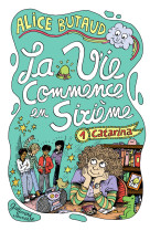 La vie commence en sixieme - vol01 - catarina