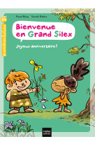 Bienvenue en grand silex - t02 - bienvenue en grand silex - joyeux anniversaire ! gs/cp 5/6 ans