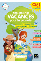 Mon cahier de vacances pour la planète 2024 du cm1 au cm2 9/10 ans