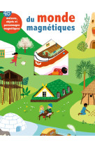 Les maisons du monde magnétiques