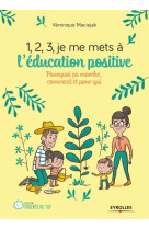 1,2,3, je me mets à l'éducation positive